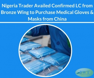 We Provide Confirmed LC to Purchase Gloves and Masks